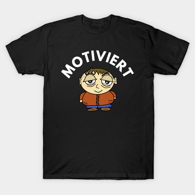 motiviert T-Shirt by FromBerlinGift